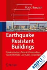 bangash m.y.h. - earthquake resistant buildings