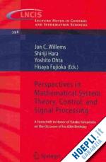 willems jan c. (curatore); hara shinji (curatore); ohta yoshito (curatore); fujioka hisaya (curatore) - perspectives in mathematical system theory, control, and signal processing