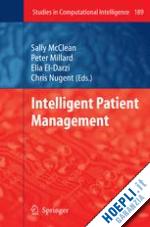 mcclean sally (curatore); millard peter (curatore); el-darzi elia (curatore); nugent chris d. (curatore) - intelligent patient management