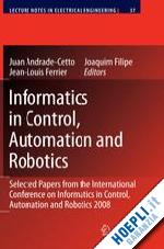 andrade cetto juan (curatore); ferrier jean-louis (curatore); filipe joaquim (curatore) - informatics in control, automation and robotics