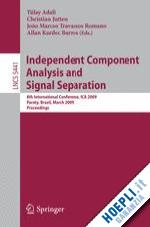 adali tulay (curatore); jutten christian (curatore); romano joao marcos travassos (curatore); barros allan kardec (curatore) - independent component analysis and signal separation