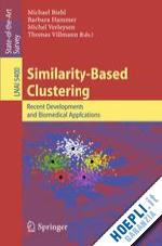 villmann thomas (curatore); biehl m. (curatore); hammer barbara (curatore); verleysen michel (curatore) - similarity-based clustering