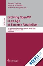 müller matthias s. (curatore); de supinski bronis r. (curatore); chapman barbara (curatore) - evolving openmp in an age of extreme parallelism