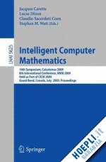 carette jacques (curatore); dixon lucas (curatore); sacerdoti coen claudio (curatore); watt stephen (curatore) - intelligent computer mathematics