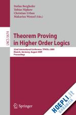 berghofer stefan (curatore); nipkow tobias (curatore); urban christian (curatore); wenzel makarius (curatore) - theorem proving in higher order logics