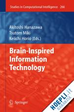 hanazawa akitoshi (curatore); miki tsutom (curatore); horio keiichi (curatore) - brain-inspired information technology