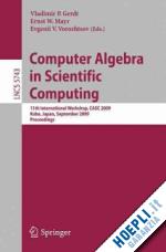 gerdt vladimir p. (curatore); mayr ernst w. (curatore); vorozhtsov evgenii v. (curatore) - computer algebra in scientific computing