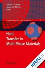 Öchsner andreas (curatore); murch graeme e. (curatore) - heat transfer in multi-phase materials