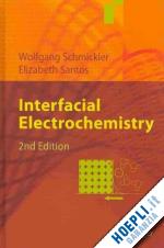 schmickler wolfgang; santos elizabeth - interfacial electrochemistry