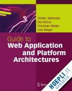 jablonski stefan; petrov ilia; meiler christian; mayer udo - guide to web application and platform architectures