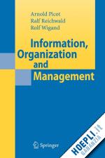 reichwald ralf; wigand rolf t. - information, organization and management