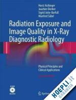 aichinger horst; dierker joachim; joite-barfuß sigrid; säbel manfred - radiation exposure and image quality in x-ray diagnostic radiology