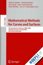 dæhlen morten (curatore); floater michael s. (curatore); lyche tom (curatore); merrien jean-louis (curatore); morken knut (curatore); schumaker larry l. (curatore) - mathematical methods for curves and surfaces