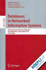 kikuchi shinji (curatore); sachdeva shelly (curatore); bhalla subhash (curatore) - databases in networked information systems