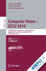 daniilidis kostas (curatore); maragos petros (curatore); paragios nikos (curatore) - computer vision -- eccv 2010