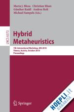 blesa maria josé (curatore); blum christian (curatore); raidl günther (curatore); roli andrea (curatore); sampels michael (curatore) - hybrid metaheuristics