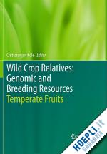 kole chittaranjan (curatore) - wild crop relatives: genomic and breeding resources