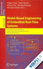 giese holger (curatore); karsai gabor (curatore); lee edward a. (curatore); rumpe bernhard (curatore); schätz bernhard (curatore) - model-based engineering of embedded real-time systems