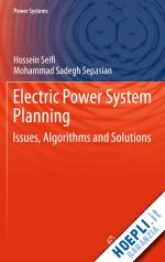 seifi hossein; sepasian mohammad sadegh - electric power system planning
