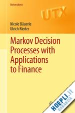 bäuerle nicole; rieder ulrich - markov decision processes with applications to finance