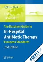 frank uwe; tacconelli evelina - the daschner guide to in-hospital antibiotic therapy