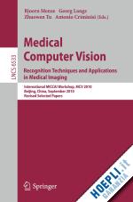 menze bjoern (curatore); langs georg (curatore); tu zhuowen (curatore); criminisi antonio (curatore) - medical computer vision