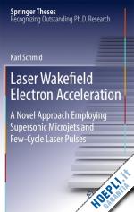 schmid karl - laser wakefield electron acceleration