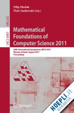 murlak filip (curatore); sankowski piotr (curatore) - mathematical foundations of computer science 2011