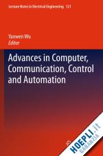 wu yanwen (curatore) - advances in computer, communication, control and automation