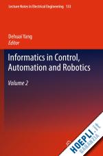 yang dehuai (curatore) - informatics in control, automation and robotics