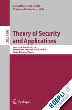 moedersheim sebastian (curatore); palamidessi catuscia (curatore) - theory of security and applications