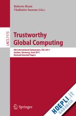 bruni roberto (curatore); sassone vladimiro (curatore) - trustworthy global computing