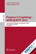 mitrokotsa aikaterini (curatore); vaudenay serge (curatore) - progress in cryptology -- africacrypt 2012