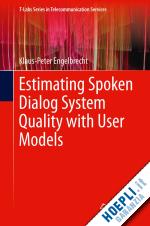 engelbrecht klaus-peter - estimating spoken dialog system quality with user models