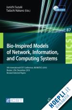 suzuki junichi (curatore); nakano tadashi (curatore) - bio-inspired models of network, information, and computing systems