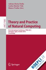 dediu adrian-horia (curatore); martín-vide carlos (curatore); truthe bianca (curatore) - theory and practice of natural computing