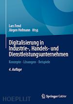 fend lars (curatore); hofmann jürgen (curatore) - digitalisierung in industrie-, handels- und dienstleistungsunternehmen
