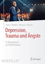 matten sven j.; pausch markus j. - depression, trauma und Ängste