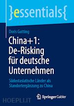 gutting doris - china+1: de-risking für deutsche unternehmen