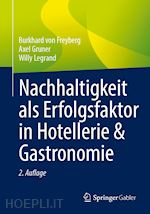 von freyberg burkhard; gruner axel; legrand willy - nachhaltigkeit als erfolgsfaktor in hotellerie & gastronomie