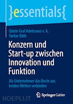 graf adelmann v. a. quirin; räth stefan - konzern und start-up zwischen innovation und funktion