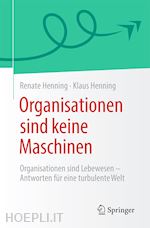 henning renate; henning klaus - organisationen sind keine maschinen