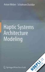 weber anton; dustdar schahram - haptic systems architecture modeling