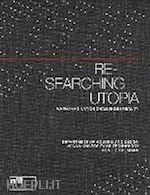 brullmann cuno ; department of housing and design vienna university - re-searching utopia