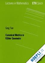 tian gang - canonical metrics in kähler geometry