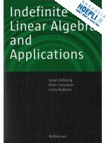 gohberg israel; lancaster peter; rodman leiba - indefinite linear algebra and applications