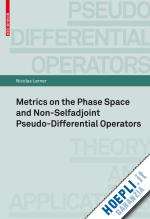 lerner nicolas - metrics on the phase space and non-selfadjoint pseudo-differential operators