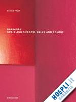 pauly danièle - barragán – space and shadow, walls and colour
