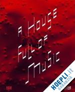 beil r.; kraut p. - house full of music (a). strategies in music and art