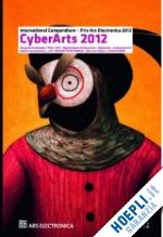aa.vv. - cyberarts 2012. international compendium - prix ars electronica 2012
